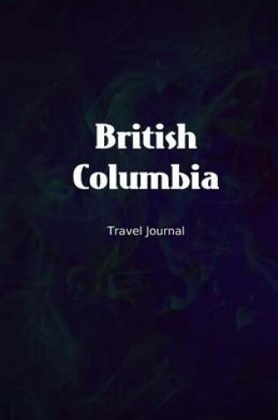 Cover of British Columbia Travel Journal