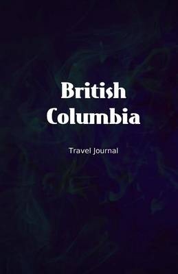 Cover of British Columbia Travel Journal
