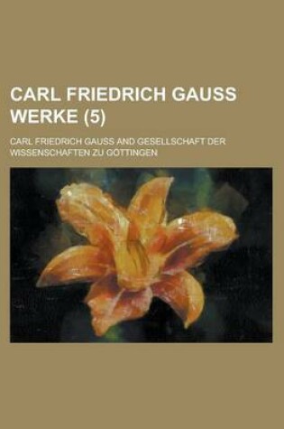 Cover of Carl Friedrich Gauss Werke (5)