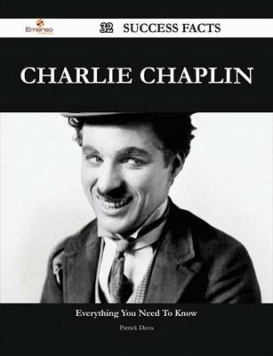 Book cover for Charlie Chaplin 32 Success Facts - Everything You Need to Know about Charlie Chaplin