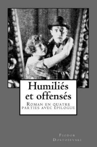 Cover of Dostoievski, Humilies et offenses
