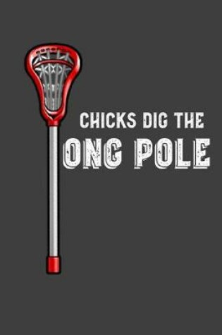 Cover of Chicks Dig The Long Pole