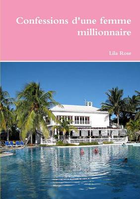 Book cover for Confessions D'Une Femme Millionnaire