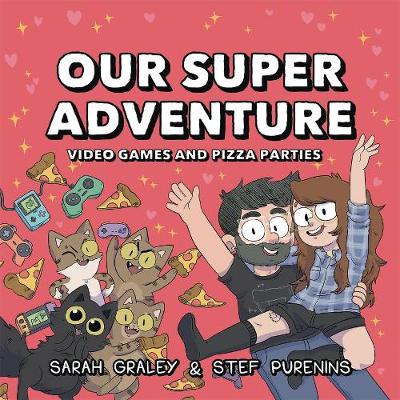 Book cover for Our Super Adventure: Video Games and Pizza Parties