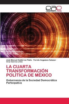 Book cover for La Cuarta Transformación Política de México