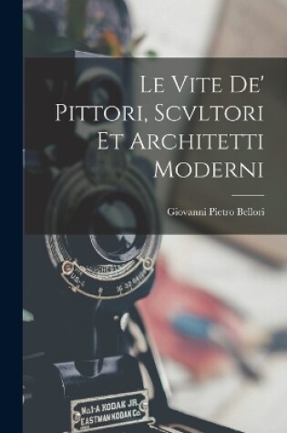 Cover of Le Vite De' Pittori, Scvltori Et Architetti Moderni