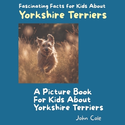 Book cover for A Picture Book for Kids About Yorkshire Terriers