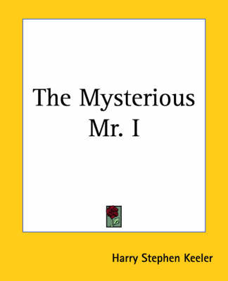 Book cover for The Mysterious Mr. I