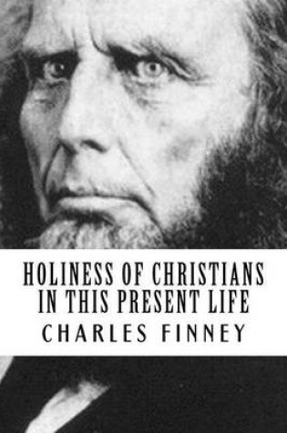 Cover of Holiness of Christians in This Present Life