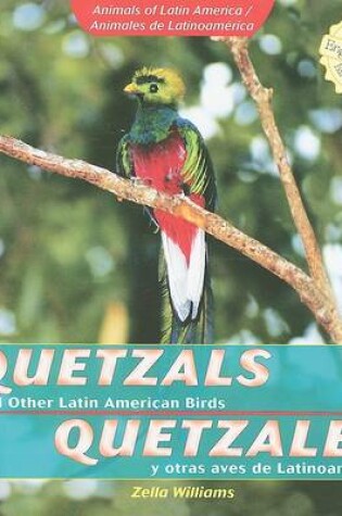 Cover of Quetzals and Other Latin American Birds / Quetzales Y Otras Aves de Latinoamerica