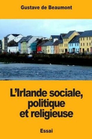 Cover of L'Irlande sociale, politique et religieuse