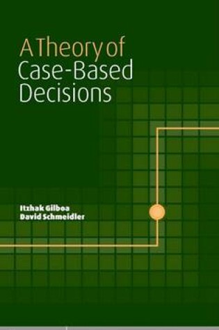 Cover of A Theory of Case-Based Decisions