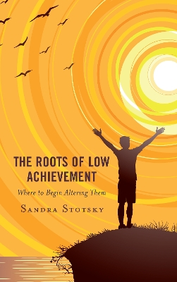 Book cover for The Roots of Low Achievement