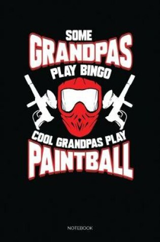 Cover of Some Grandpas Play Bingo Cool Grandpas Play Paintball