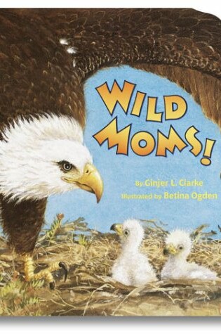 Cover of Wild Moms!