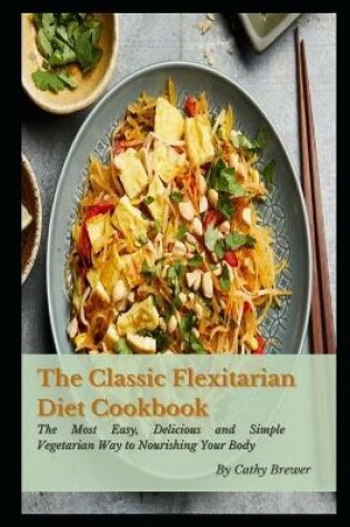 Cover of The Classic Flexitarian Diet Cookbook