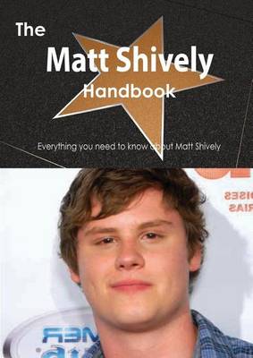 Book cover for The Matt Shively Handbook - Everything You Need to Know about Matt Shively