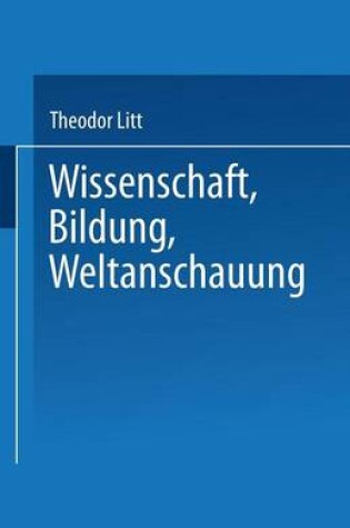 Cover of Wissenschaft Bildung Weltanschauung