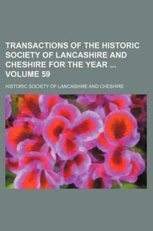 Cover of Transactions of the Historic Society of Lancashire and Cheshire for the Year Volume 59