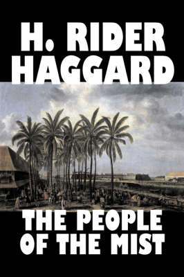 Book cover for The People of the Mist by H. Rider Haggard, Fiction, Fantasy, Action & Adventure, Fairy Tales, Folk Tales, Legends & Mythology