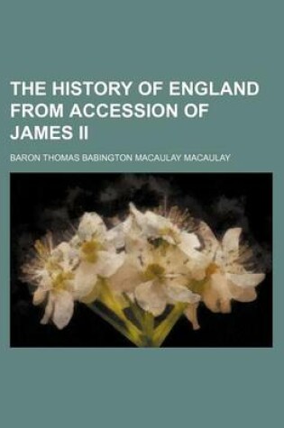 Cover of The History of England from Accession of James II