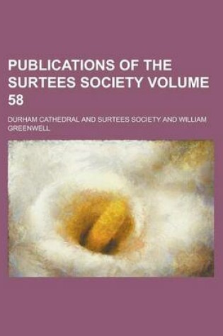 Cover of Publications of the Surtees Society Volume 58