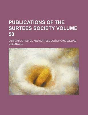 Book cover for Publications of the Surtees Society Volume 58