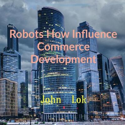 Book cover for Robots How Influence Commerce Development