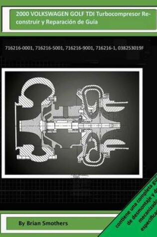 Cover of 2000 VOLKSWAGEN GOLF TDI Turbocompresor Reconstruir y Reparacion de Guia