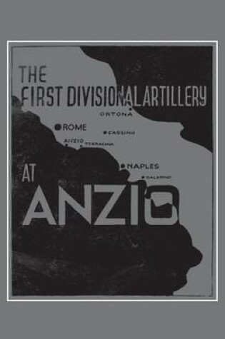 Cover of The First Divisional Artillery, Anzio 1944