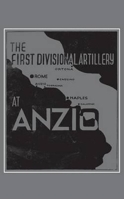 Book cover for The First Divisional Artillery, Anzio 1944