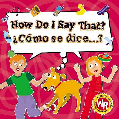 Book cover for How Do I Say That? / ¿Cómo Se Dice?