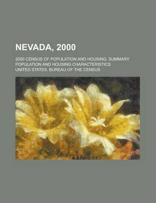 Book cover for Nevada, 2000; 2000 Census of Population and Housing. Summary Population and Housing Characteristics