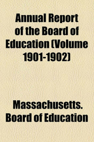 Cover of Annual Report of the Board of Education (Volume 1901-1902)