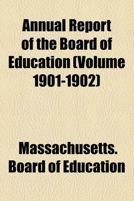 Book cover for Annual Report of the Board of Education (Volume 1901-1902)