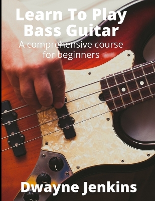 Book cover for Learn To Play Bass Guitar