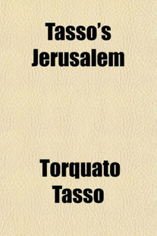 Cover of Tasso's Jerusalem; An Epic Poem