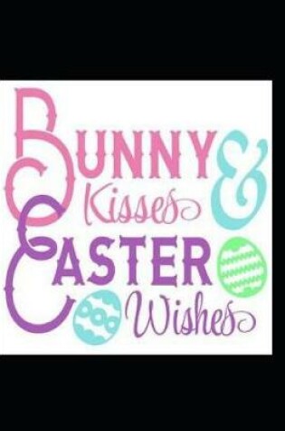 Cover of Bunny Kisses Easter Wishes