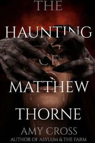 Cover of The Haunting of Matthew Thorne