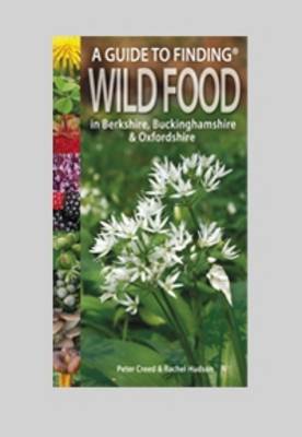 Book cover for A Guide to Finding Wild Food in Berkshire, Buckinghamshire and Oxfordshire