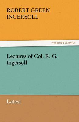 Book cover for Lectures of Col. R. G. Ingersoll