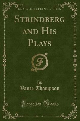 Cover of Strindberg and His Plays (Classic Reprint)