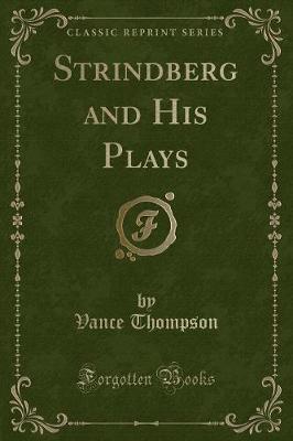 Book cover for Strindberg and His Plays (Classic Reprint)