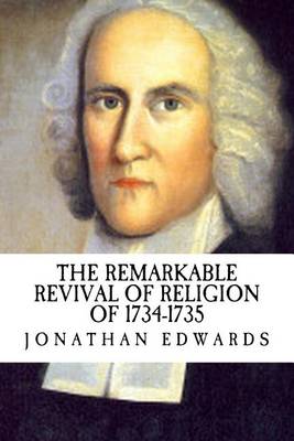 Book cover for The Remarkable Revival of Religion of 1734-1735