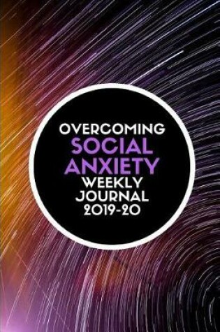 Cover of Overcoming Social Anxiety Weekly Journal 2019-20