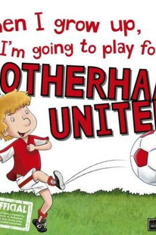 Cover of When I Grow Up I'm Going to Play for Rotherham