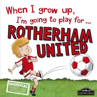 Book cover for When I Grow Up I'm Going to Play for Rotherham
