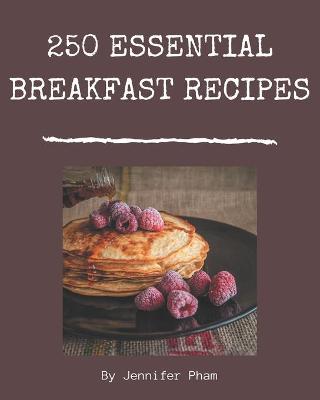 Book cover for 250 Essential Breakfast Recipes