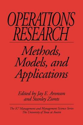 Book cover for Operations Research: Methods, Models, and Applications. the Ic2 Management and Management Science Series, Volume 7.