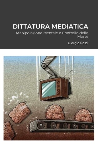 Cover of Dittatura Mediatica